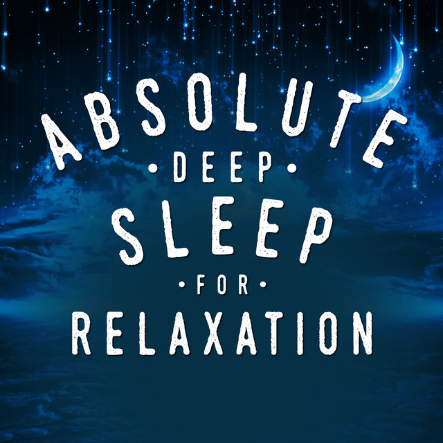 Absolute Deep Sleep for Relaxation cover art