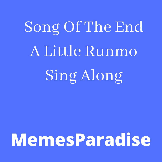 Song of the End a Little Runmo Sing Along cover art