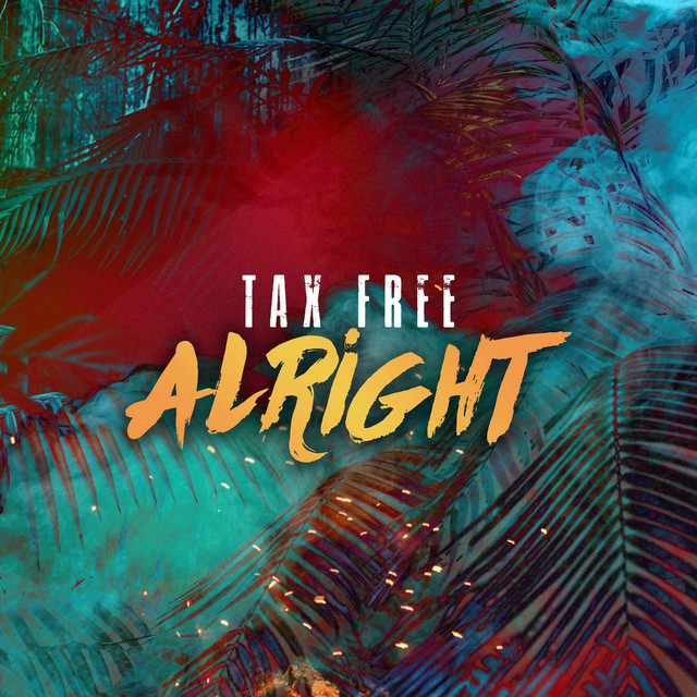 Alright - song by Tax Free | Spotify