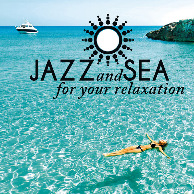 Jazz And Sea - For your relaxation cover art