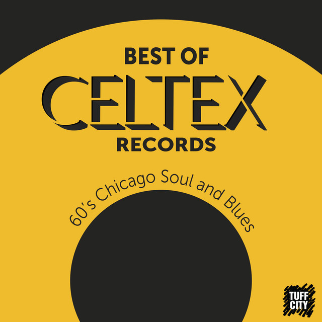 The Best of Celtex Records: 1960s Chicago Soul and Blues cover