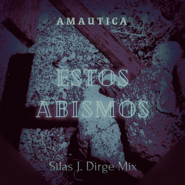 Estos Abismos (Silas J. Dirge Mix) cover