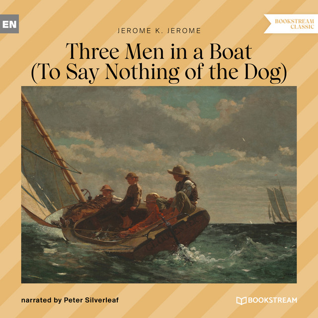 Three Men in a Boat [To Say Nothing of the Dog (Unabridged)] cover art