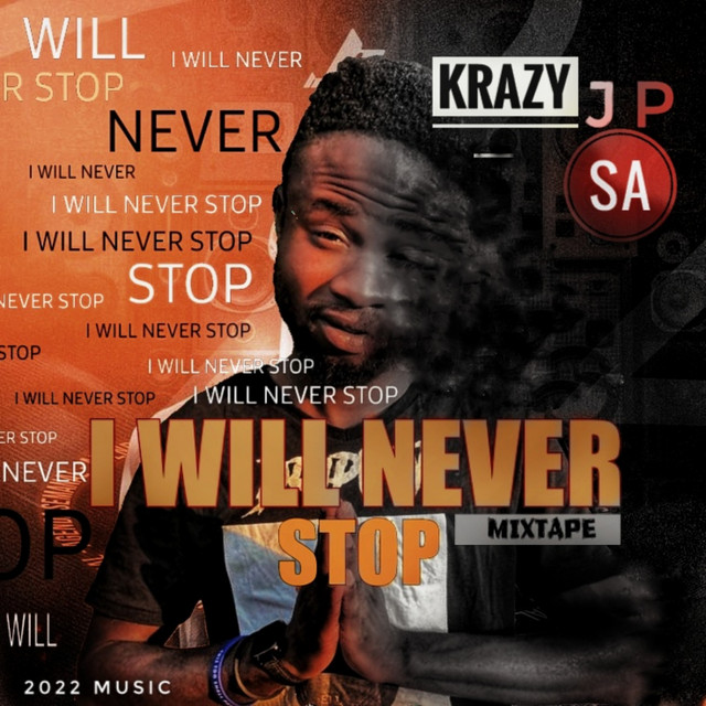 I WILL NEVER STOP - Album by Krazy Jp SA | Spotify