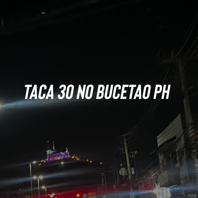 Taca 30 no Bucetao Ph