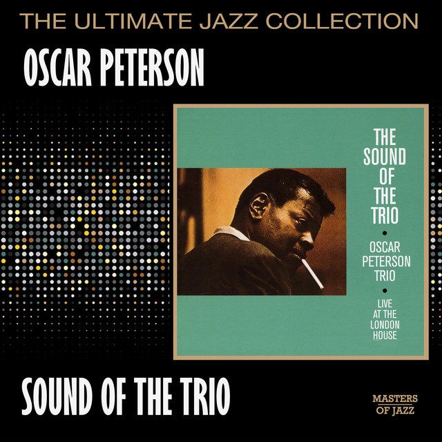 The Sound Of The Trio - Album by Oscar Peterson Trio | Spotify