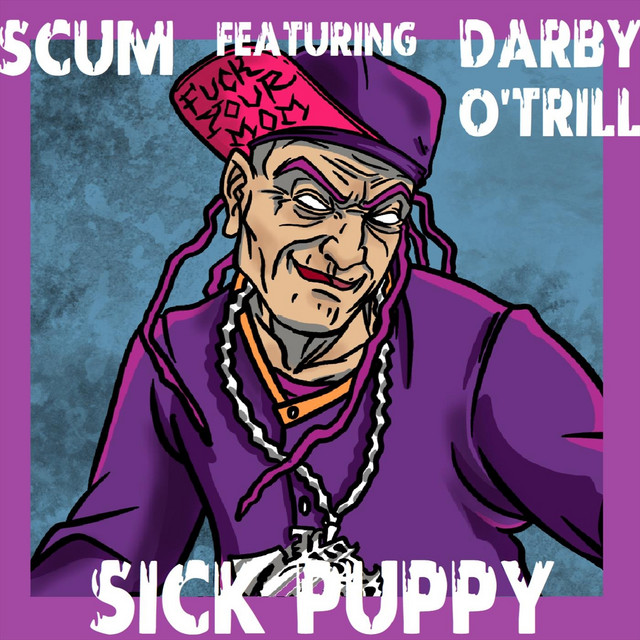 Sick Puppy (feat. Darby O'Trill)