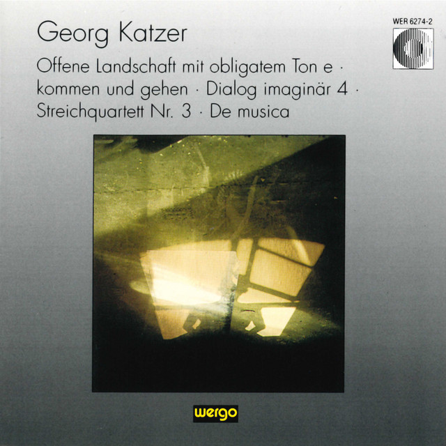 Katzer: Offene Landschaft mit obligatem Ton e / kommen und gehen / Dialog imaginär 4 / Streichquartett Nr. 3 / De musica cover