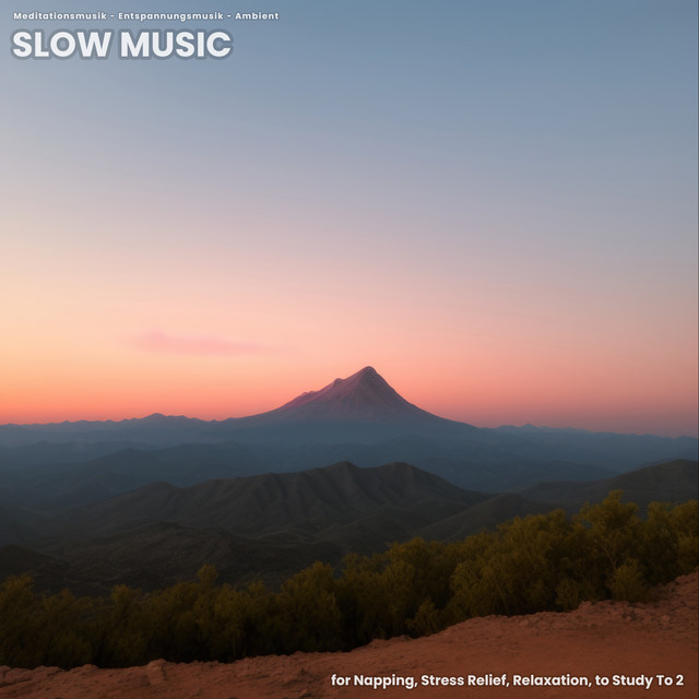Slow Music for Napping, Stress Relief, Relaxation, to Study To 2 cover art