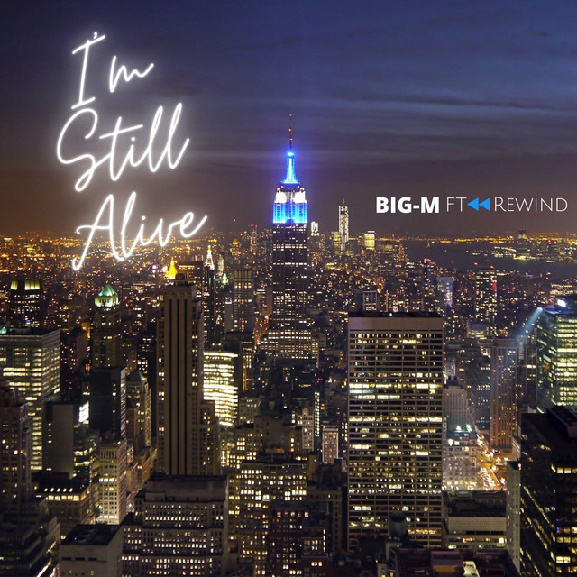 I'm Still Alive - Single by BIG-M | Spotify