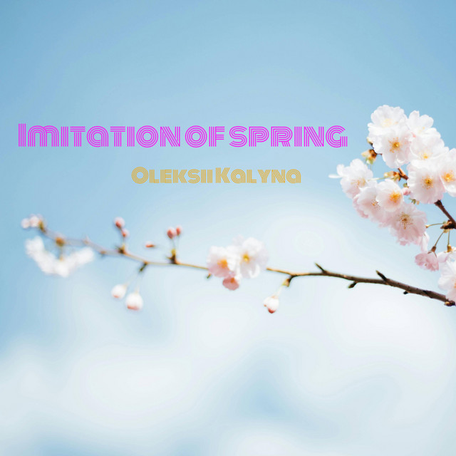 Обкладинка: Imitation of spring — Oleksii Kalyna