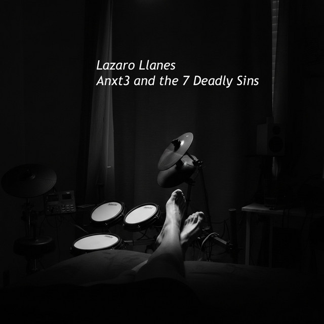 Lazaro Llanes – Anxt3 and the 7 deadly s!ns
