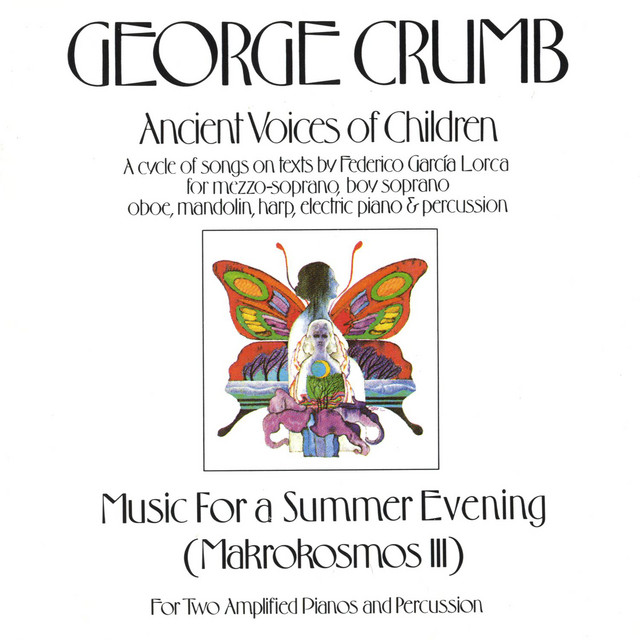 George Crumb: Ancient Voices Of Children/Music For A Summer Evening — George Crumb