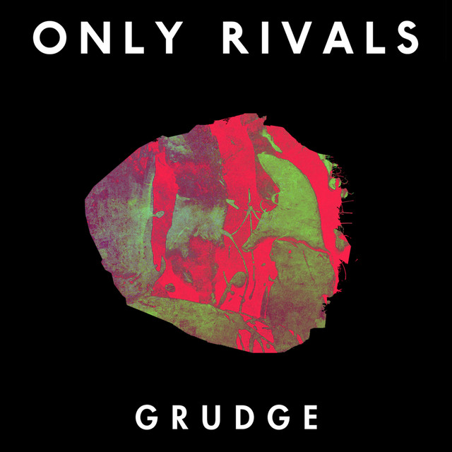 Grudge - Single by Only Rivals | Spotify