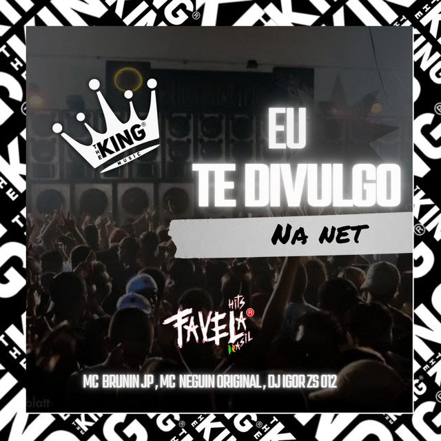 Eu Te Divulgo na Net (feat. MC Neguin Original & Mc Brunin JP)