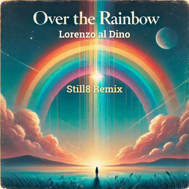 Over The Rainbow - Still8 Remix