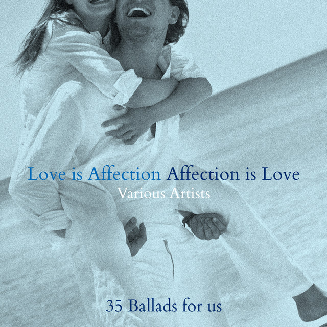 Love Is Affection...Affection Is Love - 35 Ballads For Us cover art