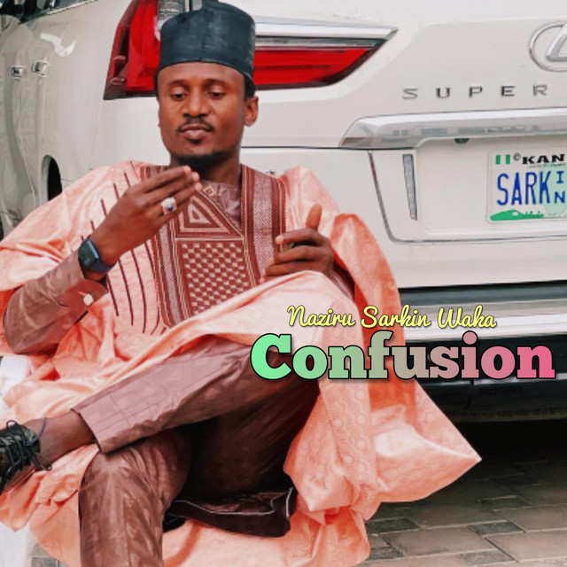 Naziru Sarkin Waka (Down Down) [Confusion] - song by Arewa Trend Music ...