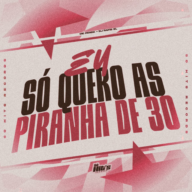 Eu Só Quero as Piranha de 30