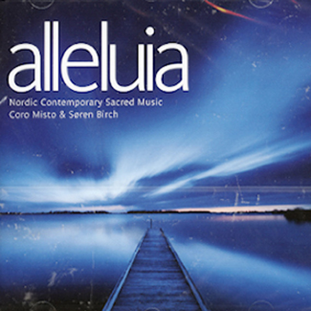 Coro Misto & Søren Birch - Alleluia