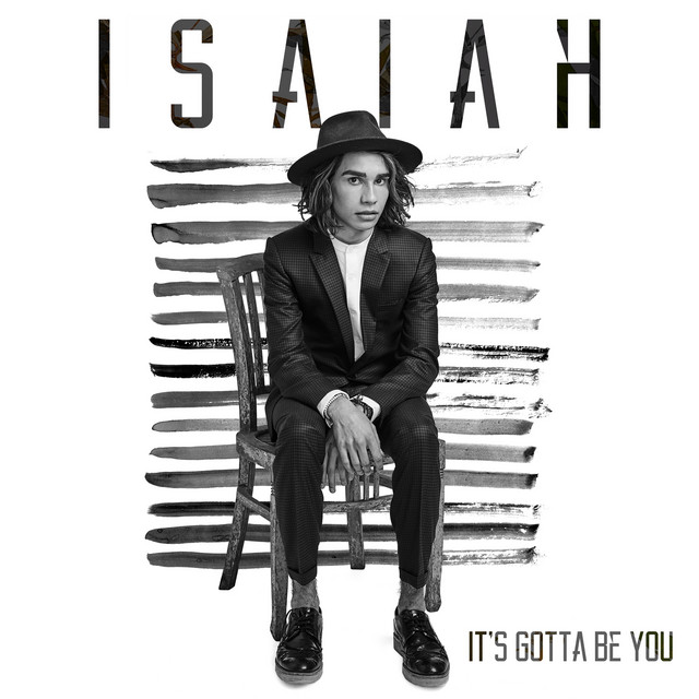 It's Gotta Be You by Isaiah Firebrace
