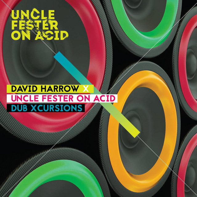 David Harrow X Uncle Fester on Acid - Dub Xcursions cover art