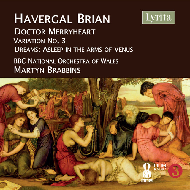 Havergal Brian: Doctor Merryheart, Variation No. 3 - Dreams: Asleep in the arms of Venus album image