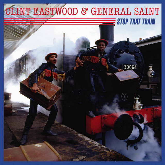 Stop That Train by Clint Eastwood, General Saint