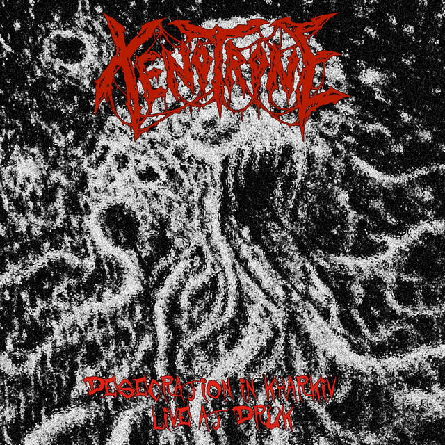 Обкладинка Xenotrone — Desecration in Kharkiv (Live at DRUK)