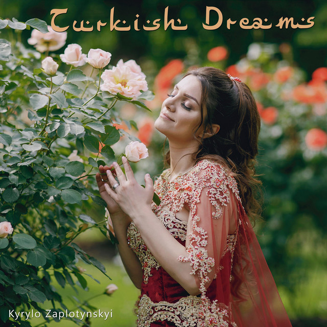 Обкладинка: Turkish Dreams — Kyrylo Zaplotynskyi