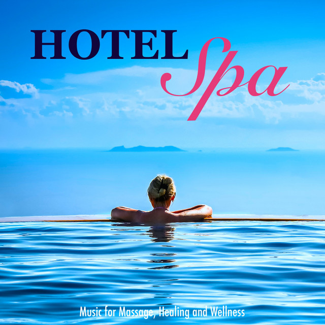 Hotel Spa Music for Massage, Healing and Wellness cover art