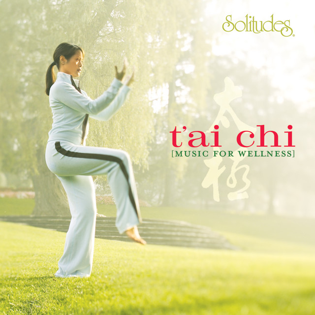 Tai Chi: Music for Wellness - Album by Dan Gibson's Solitudes