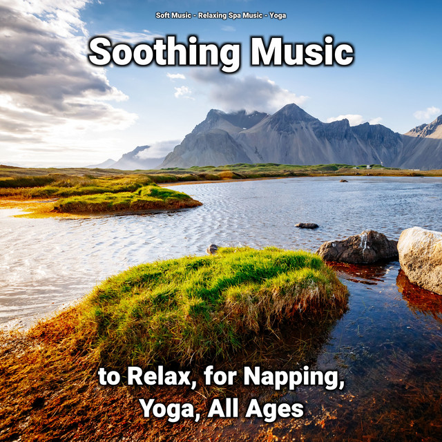 Soothing Music to Relax Part 25 - song and lyrics by Soft Music ...