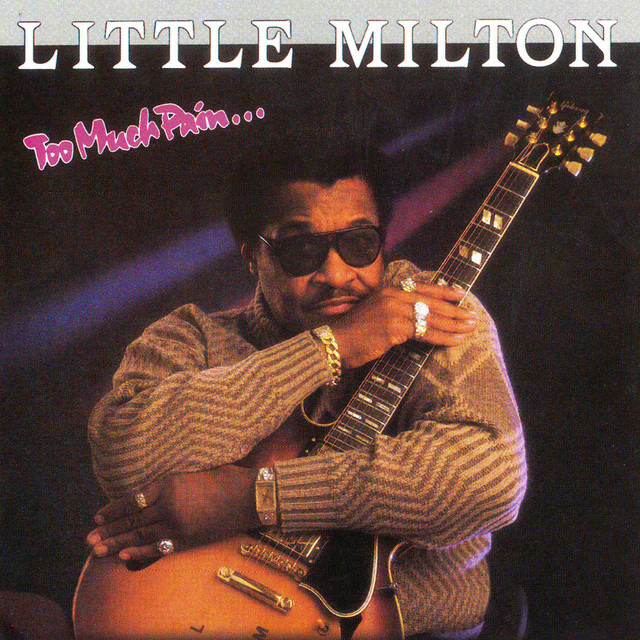 Too Much Pain — Little Milton