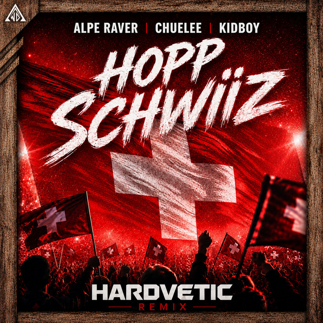 Hopp Schwiiz (Hardvetic Remix)
