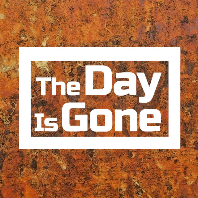 The Day Is Gone