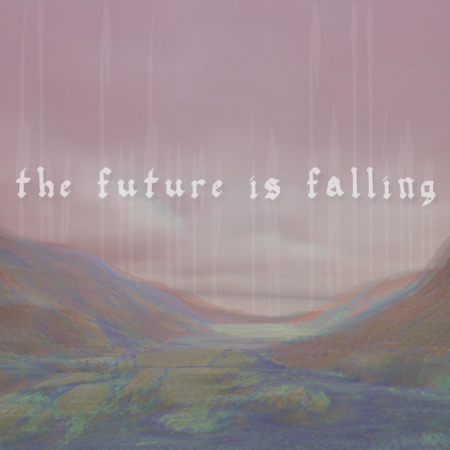 The Future Is Falling - Album by the future is falling | Spotify
