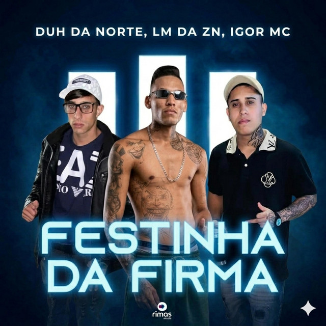 FESTINHA DA FIRMA (DUH DA NORTE, LM DA ZN, IGOR MC)
