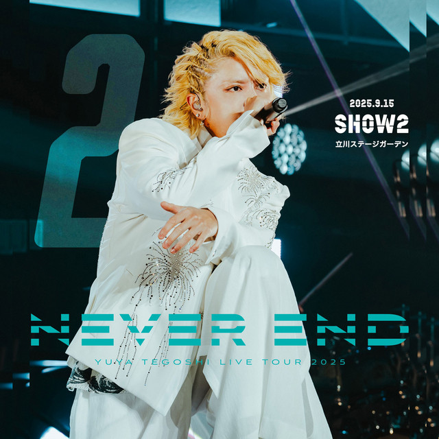 手越祐也/LIVE TOUR 2025「NEVER END」〈2枚組〉 手越祐也 LIVE TOUR 2025「NEVER END」-Show2- (Live) - Album by YUYA