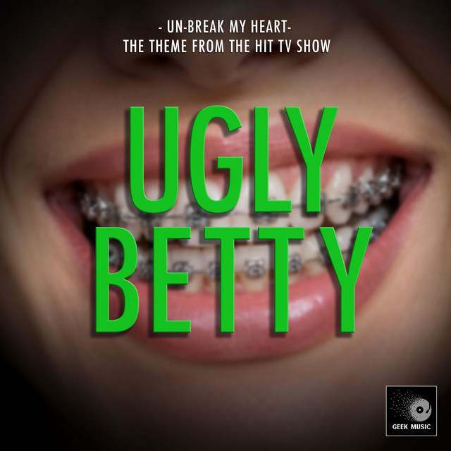 Un-Break My Heart (From "Ugly Betty") album image