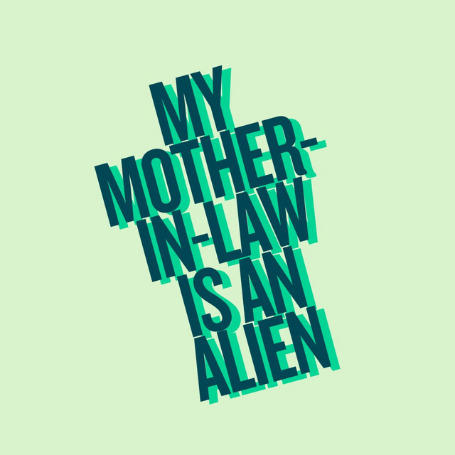 My Mother-in-Law Is an Alien