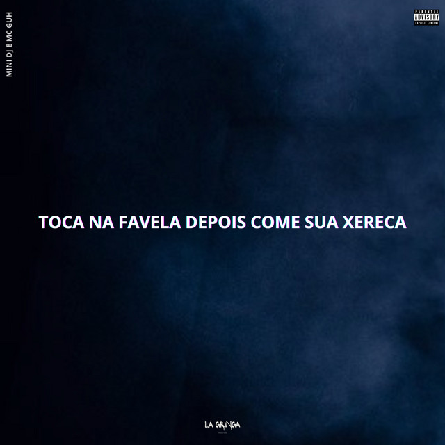 Toca na Favela Depois Come Sua Xereca