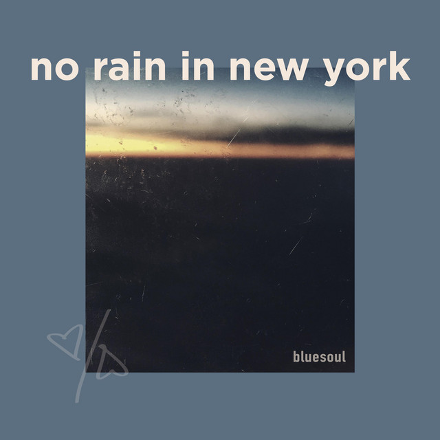 No Rain in New York song and lyrics by Bluesoul Spotify