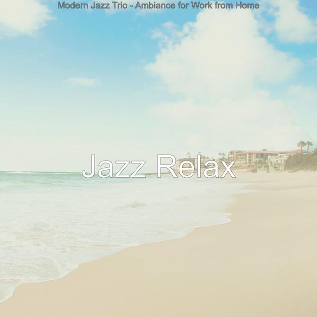 Modern Jazz Trio - Ambiance for Work from Home - Album by Jazz Relax ...