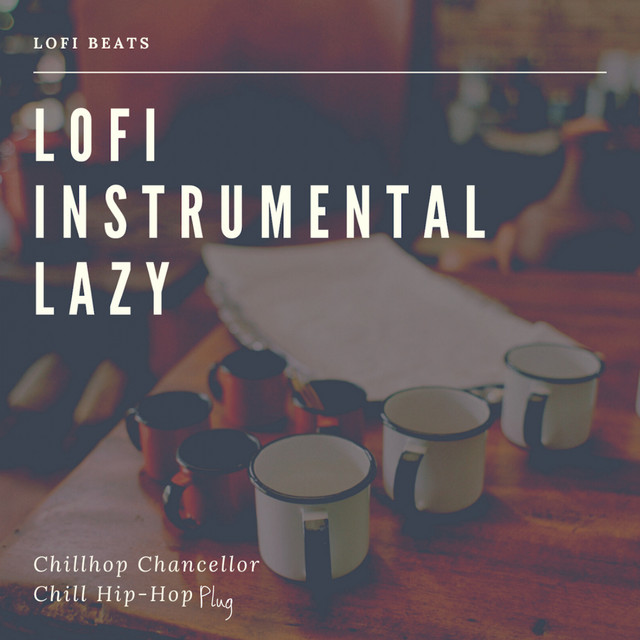 Lofi Instrumental Lazy - Album by Lofi Beats | Spotify