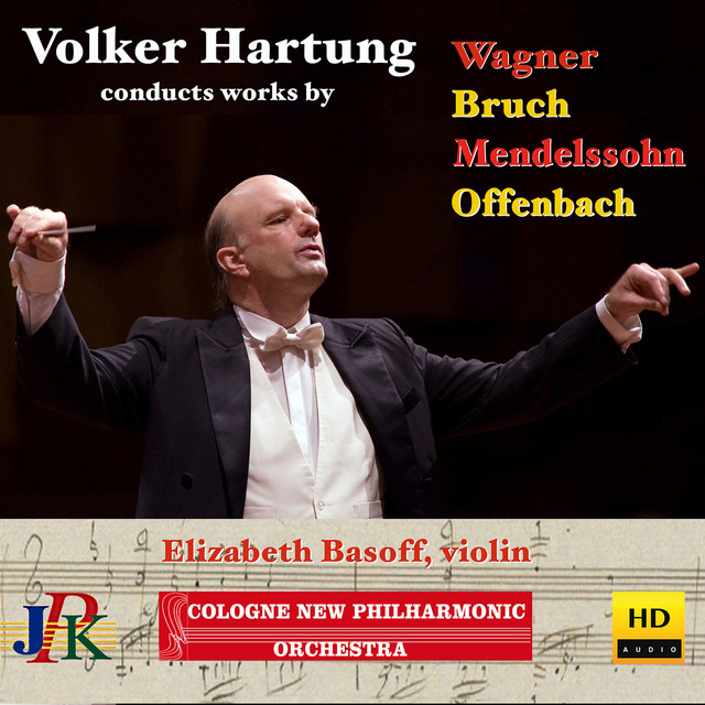 Volker Hartung conducts works by: Wagner, Bruch, Mendelssohn & Offenbach cover art