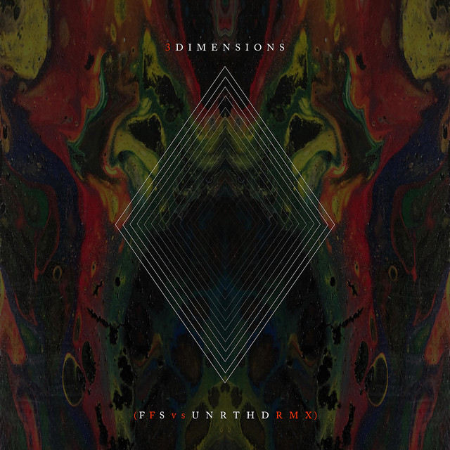 3 Dimensions - FFS & Unrthd Remix
