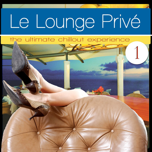 Le Lounge Prive 1 (the Ultimate Chillout Experience) cover