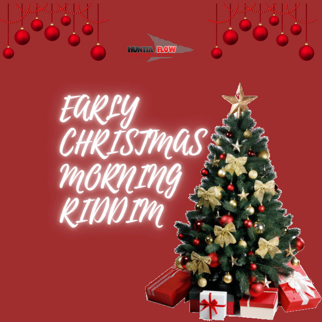Early Christmas Morning Riddim - Compilation by Various Artists | Spotify