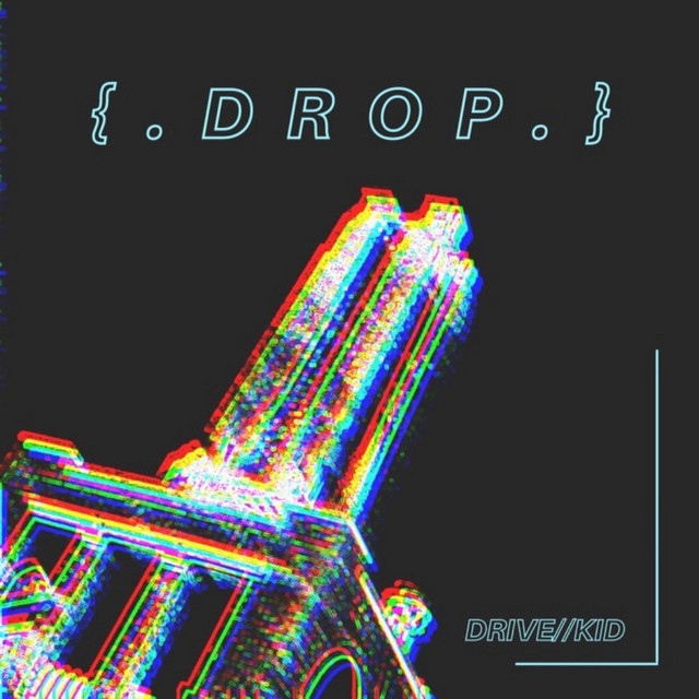 Drop - Single by Drive, Kid | Spotify